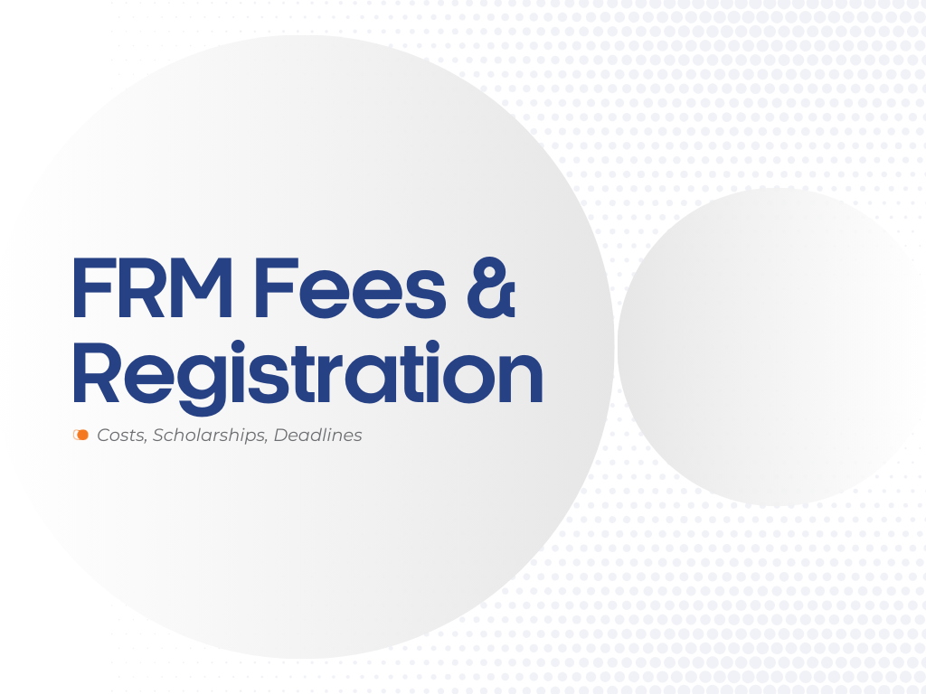 FRM Fees & Registration 2026: Complete Cost Breakdown, Scholarships & Deadlines