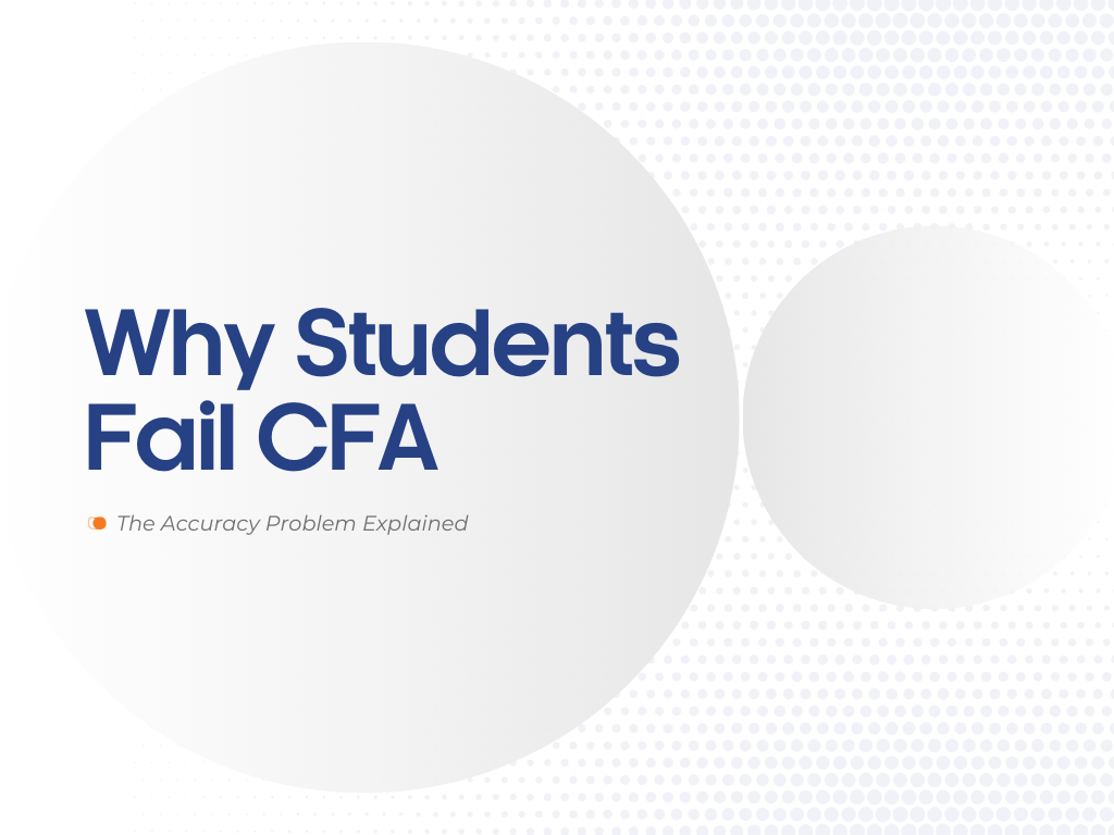 Why Students Fail CFA: The Accuracy Problem Explained