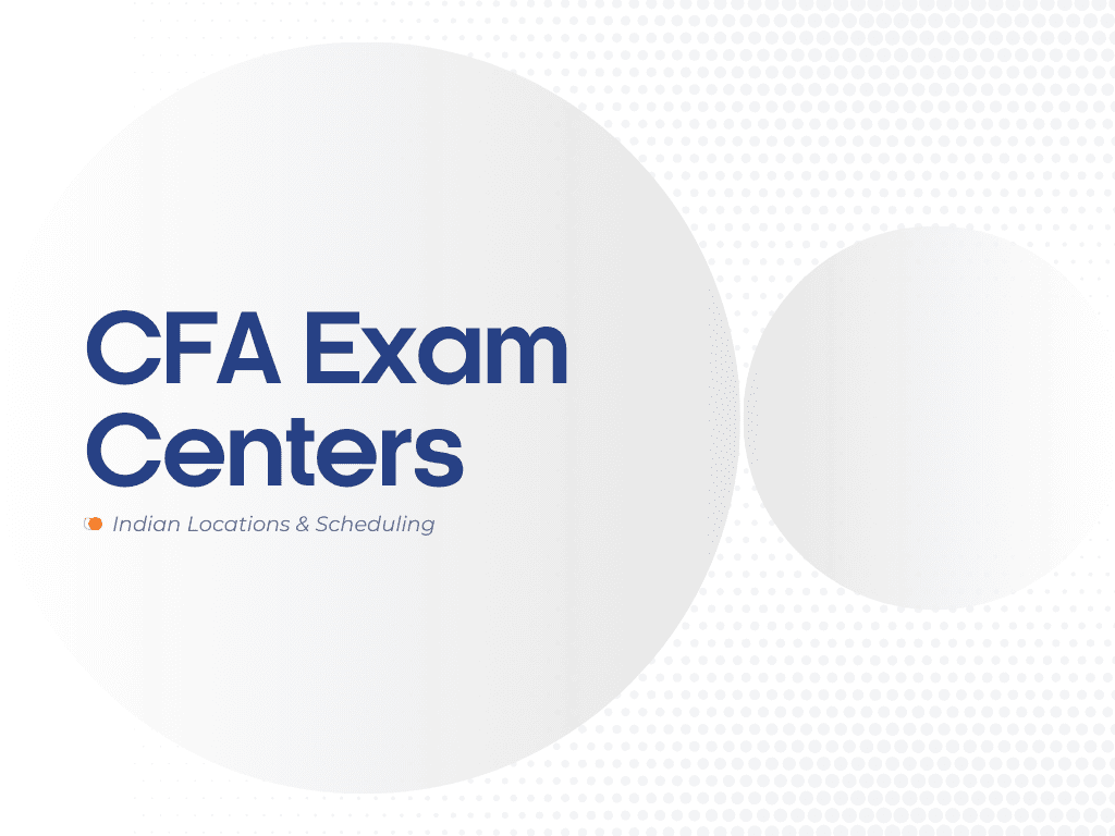 CFA Exam Centers in India: Cities, Scheduling, and Rescheduling