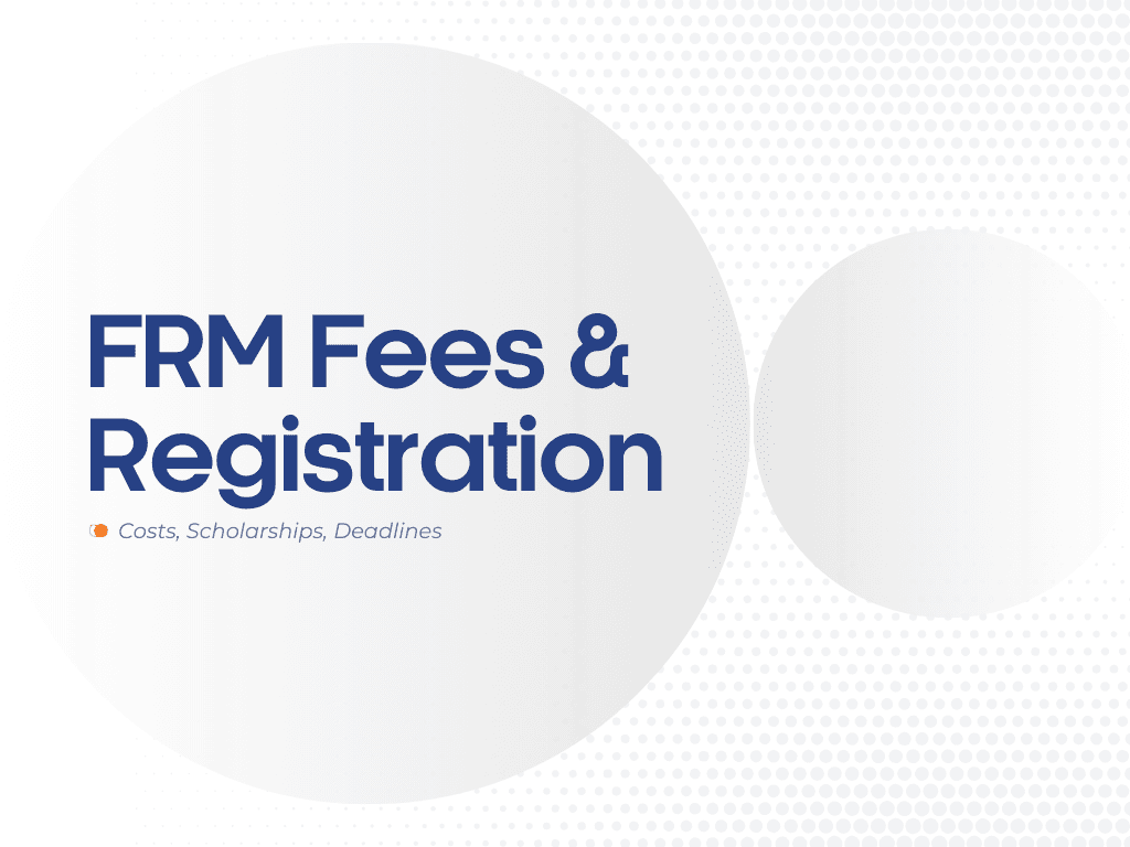 FRM Fees & Registration 2026: Complete Cost Breakdown, Scholarships & Deadlines