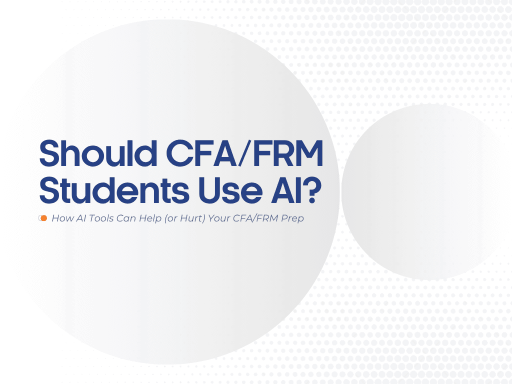 How AI Tools Can Help (or Hurt) Your CFA/FRM Prep