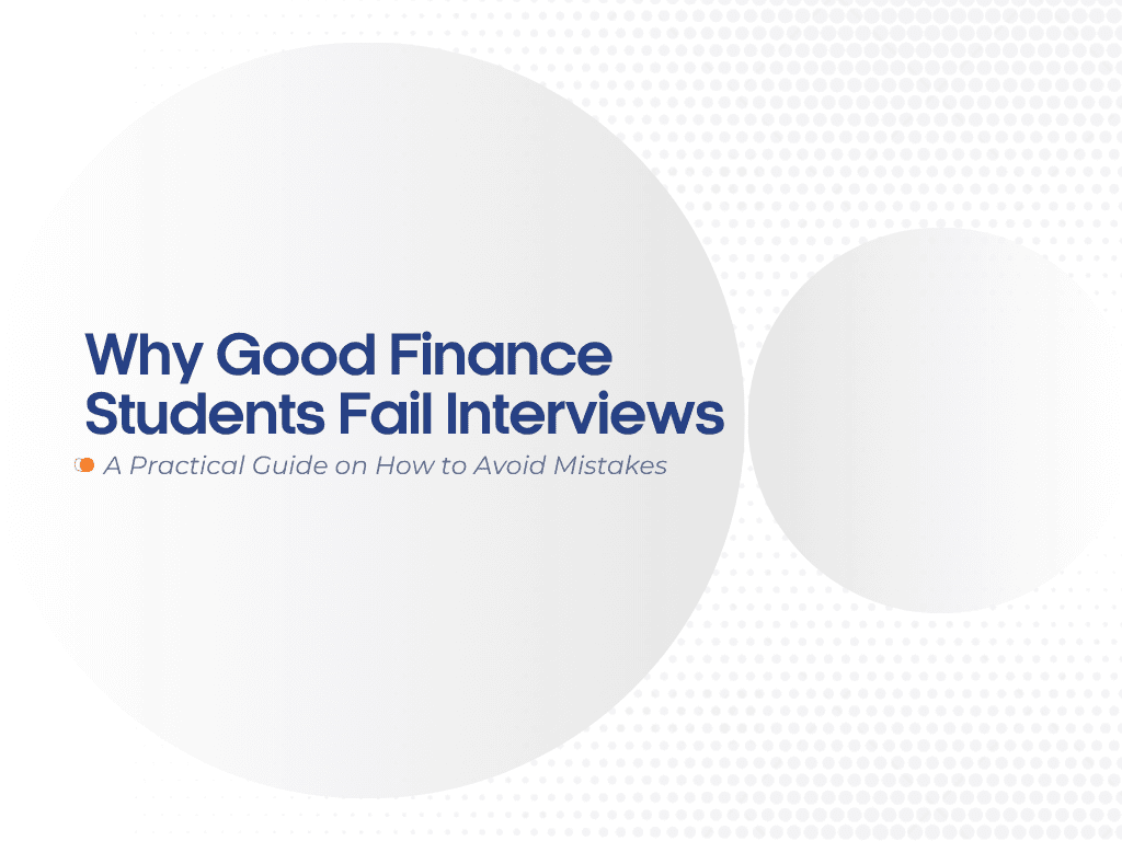Why Good Finance Students Fail Interviews (And How to Avoid It)